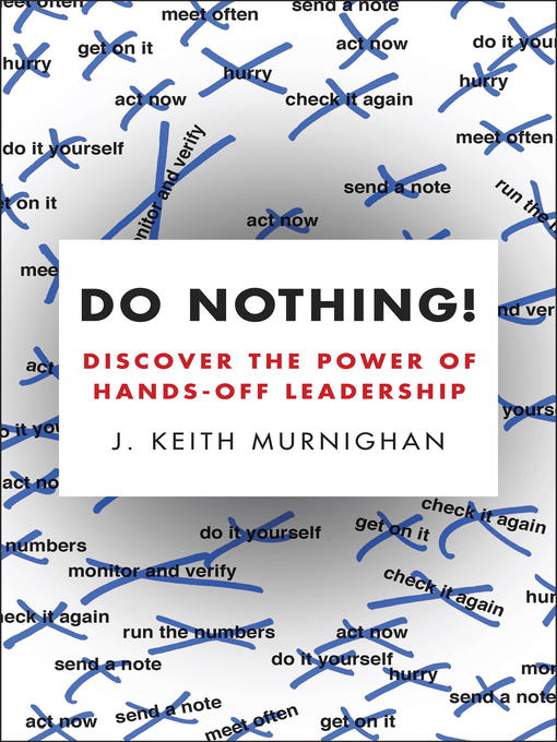 Title details for Do Nothing! by J. Keith Murnighan - Wait list